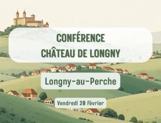 Conférence Heurs et Malheurs du Château de Longny